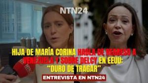 Hija de María Corina habla de regreso a Venezuela y sobre Delcy en EEUU: «BASTANTE DURO DE TRAGAR»