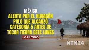 México en alerta por el huracán Polo que alcanzó categoría 5 antes de tocar tierra este lunes