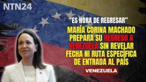 María Corina Machado prepara su regreso sin revelar fecha ni ruta específica de entrada al país