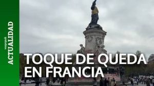 FRANCIA: Decreta Toque de queda para evitar disturbios