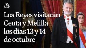 El Rey Felipe VI se muestra ilusionado por su visita a Ceuta y Melilla los días 13 y 14 de octubre